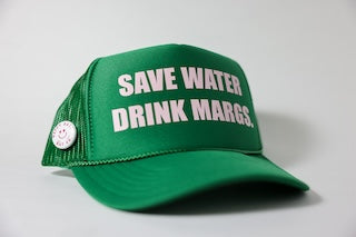 Save Water Drink Margs